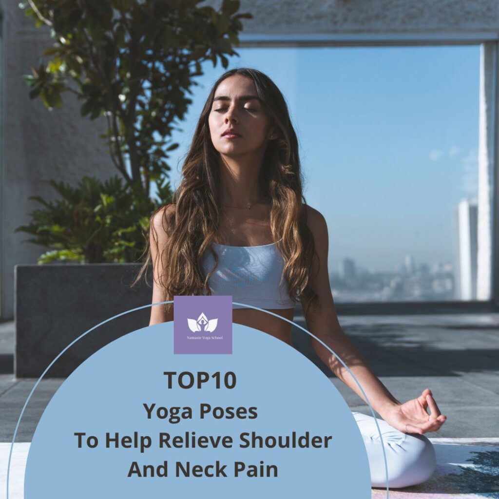 TOP10 Yoga Poses To Help Relieve Shoulder And Neck Pain