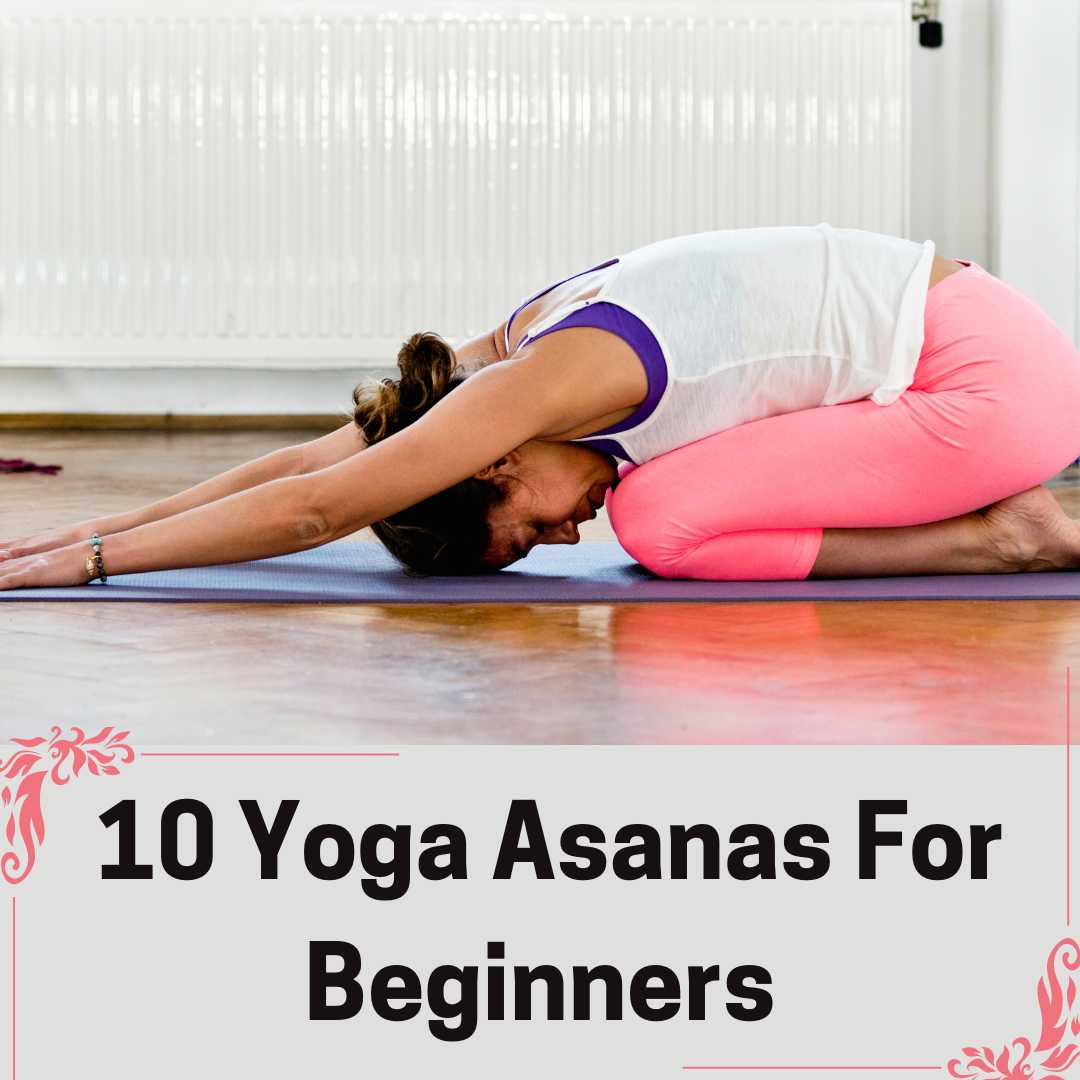 1o yoga asanas for beginners